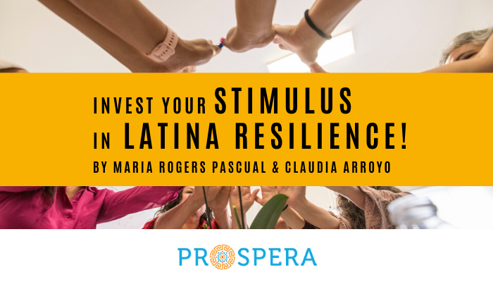 Invest your stimulus in Latina resilience!