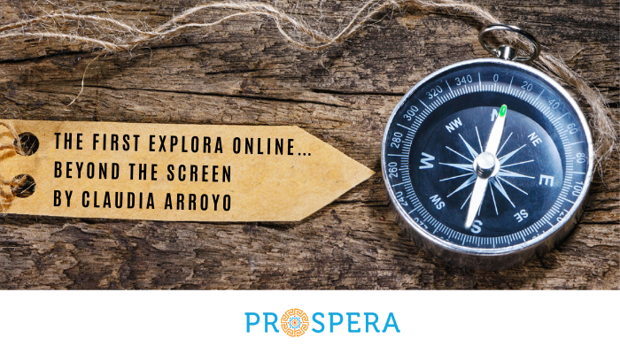 The First Explora Online… Beyond the Screen by Claudia Arroyo