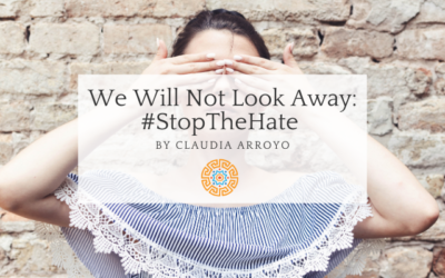 We Will Not Look Away: #StopTheHate by Claudia Arroyo