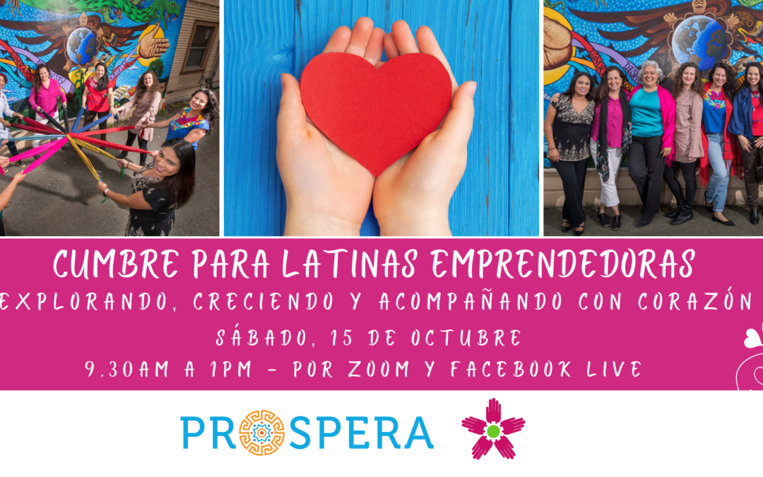 Cumbre para Latinas Emprendedoras 2022: “Explorando, Creciendo y Acompañando con Corazón”.