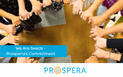 We Are Seeds – Prospera’s Commitment