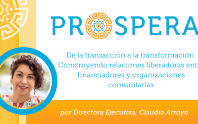 De la transacción a la transformación: construyendo relaciones liberadoras entre funders y organizaciones comunitarias